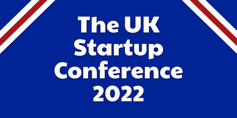 The UK Startup Conference 2022