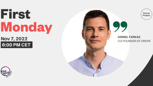 First Monday - Dániel Farkas, Co-Founder of Drops
