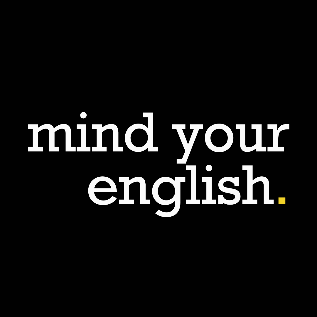 Mind your English